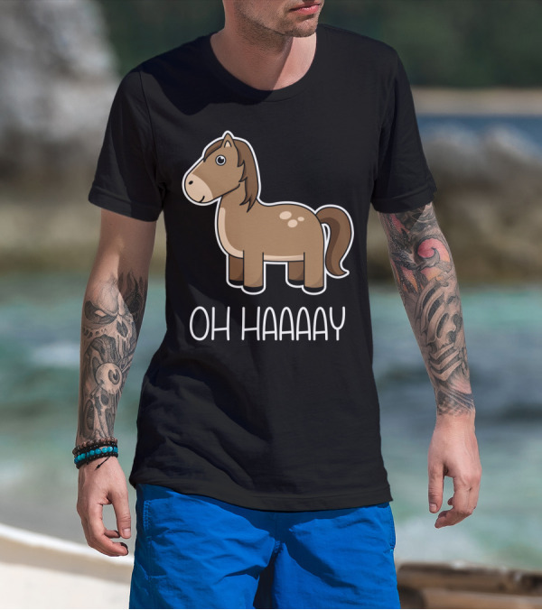 Oh Haaaay Funny Horse Lover Cartoon T-Shirt