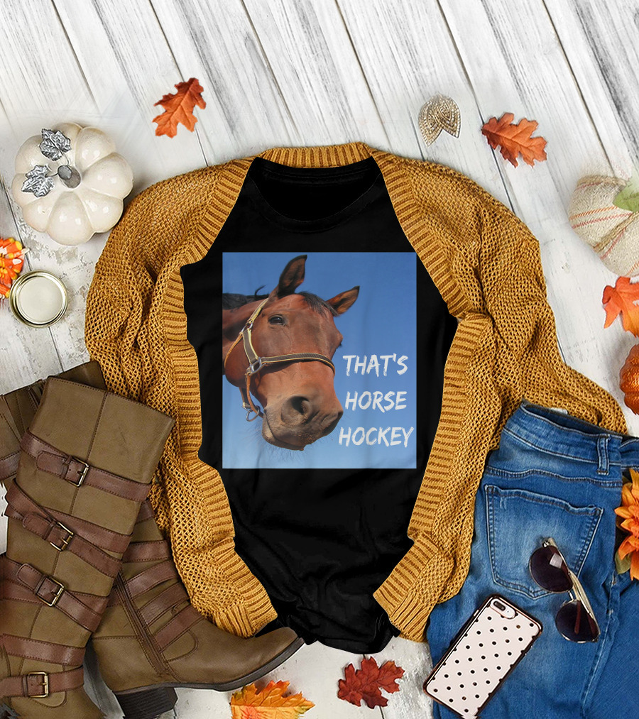 That's Horse Hockey Funny Slang Nonsense Horse Joke T-Shirt