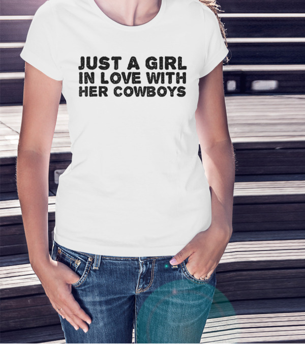 Just A Girl In Love With Her Cowboys T-Shirt