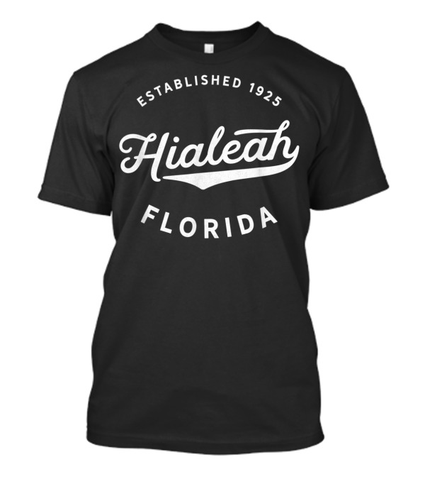 Established 1925 Hialeah Florida T-Shirt