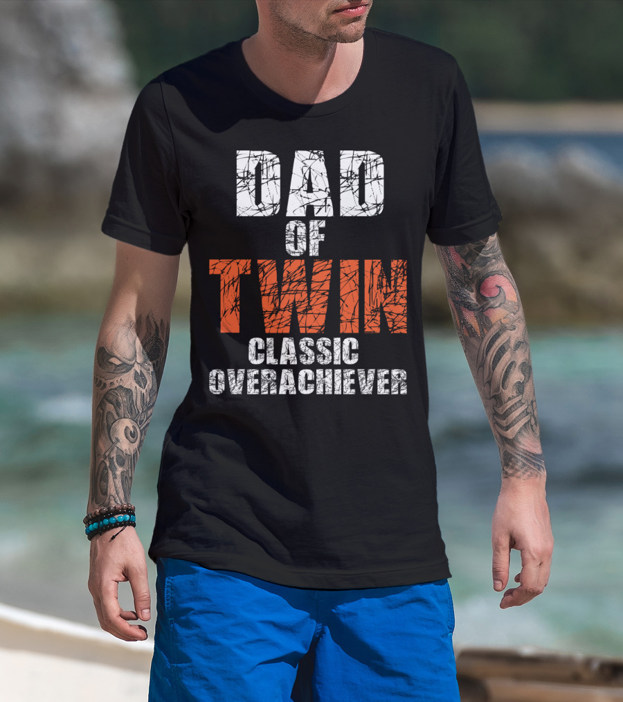 Dad Of Twin Classic Overachiever T-Shirt