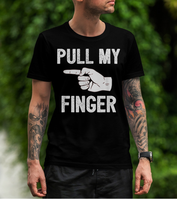 Pull My Finger Classic Fart Joke Funny Hand Gesture T-Shirt