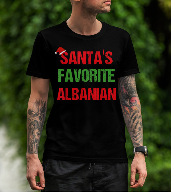 SANTA'S FAVORITE ALBANIAN T-Shirt