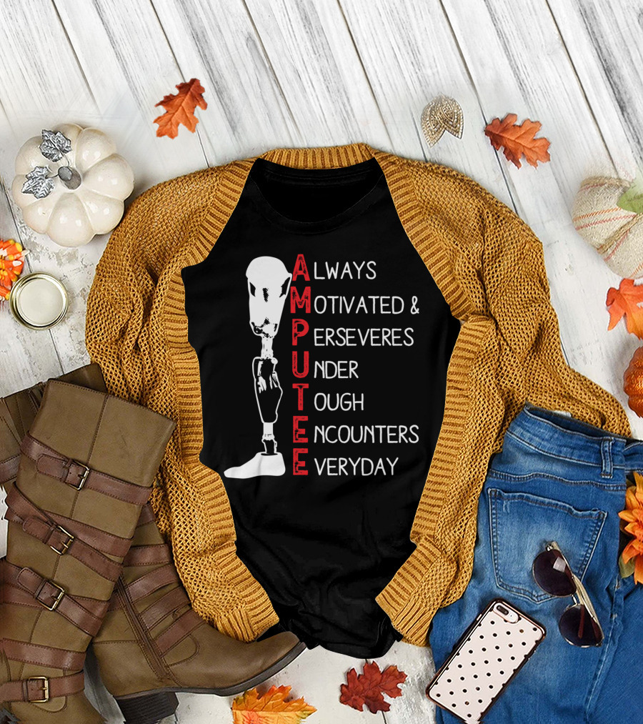 Ampu Always Motivated Perseveres Under Tough Encounters Everyday T-Shirt