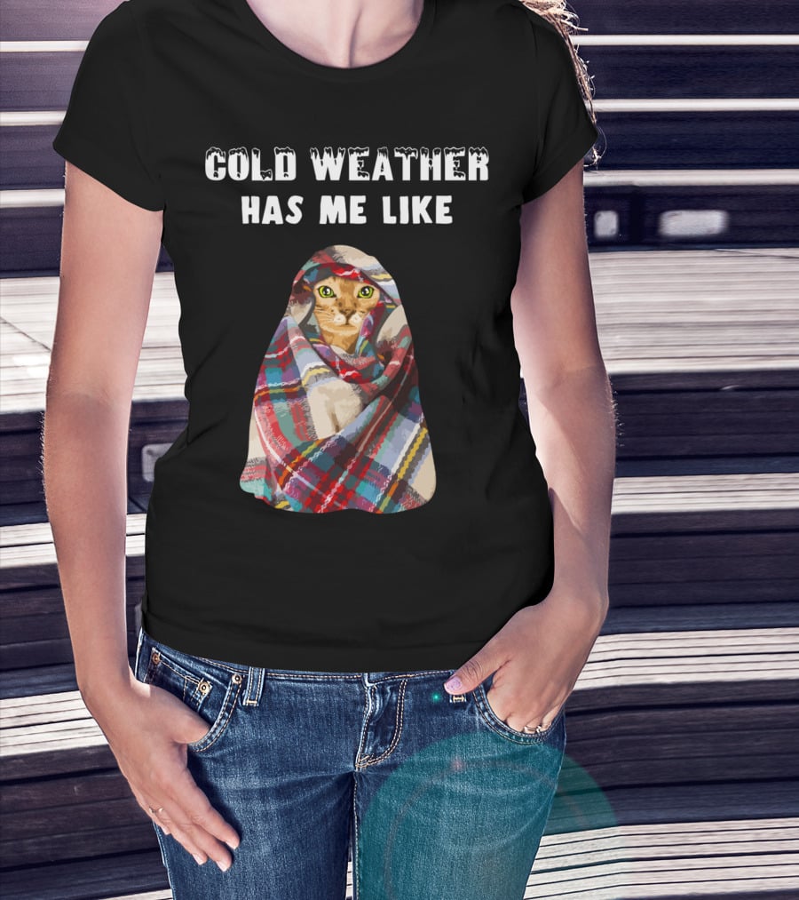 Cold Weather Has Me Like Bengal Cat Winter T-Shirt