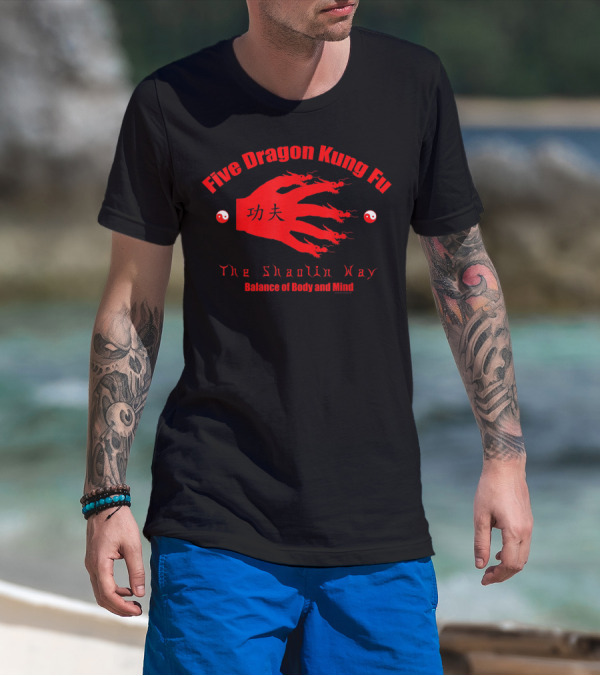 Five Dragon Kung Fu The Shaolin Way Balance Of Body And Mind T-Shirt