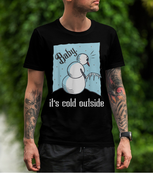 Baby It's Cold Outside Peeing Snowman T-Shirt