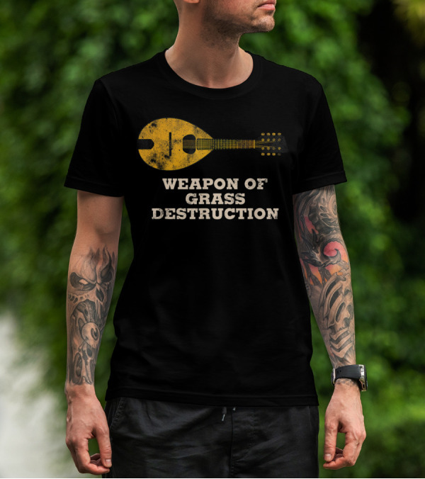 Weapon Of Grass Destruction Funny Bluegrass Mandolin T-Shirt