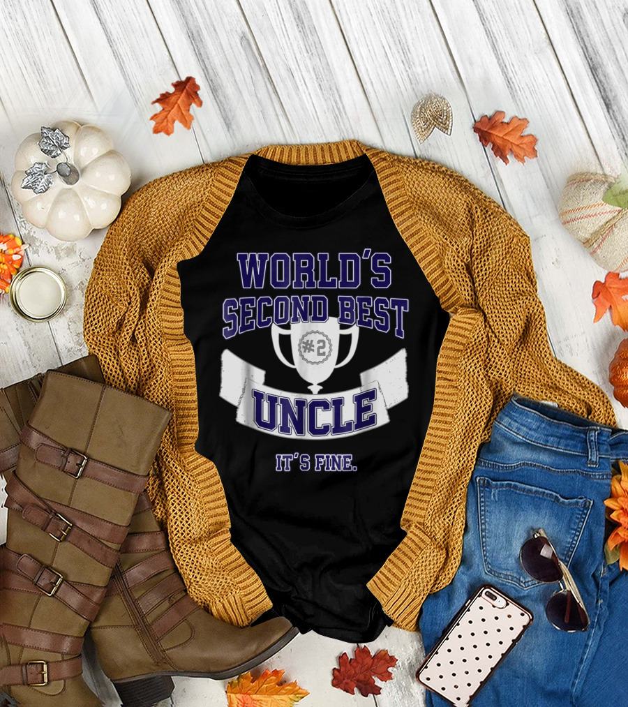 World's Second Best Uncle #2 Trophy It's Fine T-Shirt