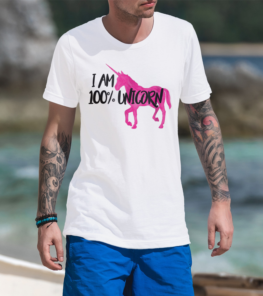I Am 100% Unicorn T-Shirt