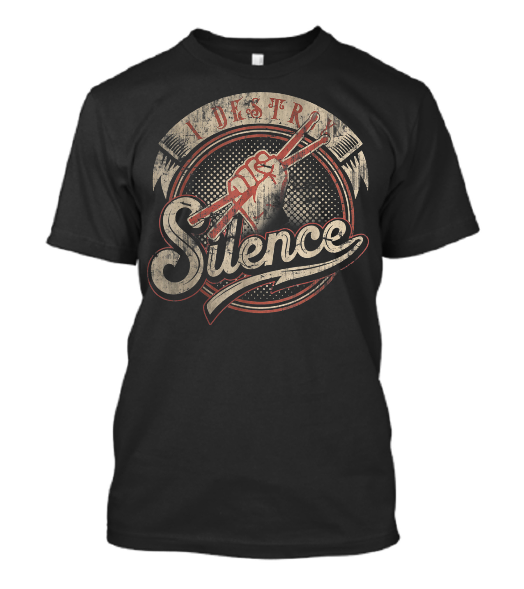 I Destroy Silence Drums Rock Band Musician Fist Holding Drumsticks T-Shirt