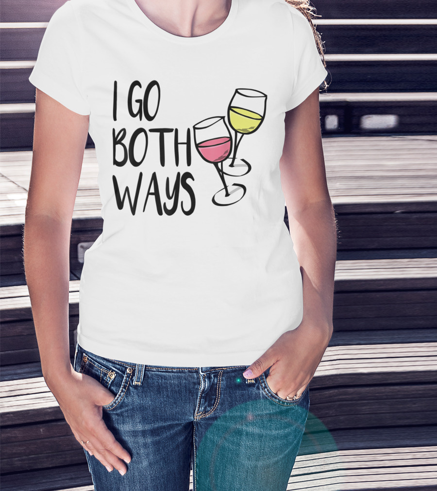 I Go Both Ways Red Wine And White Wine Glasses T-Shirt