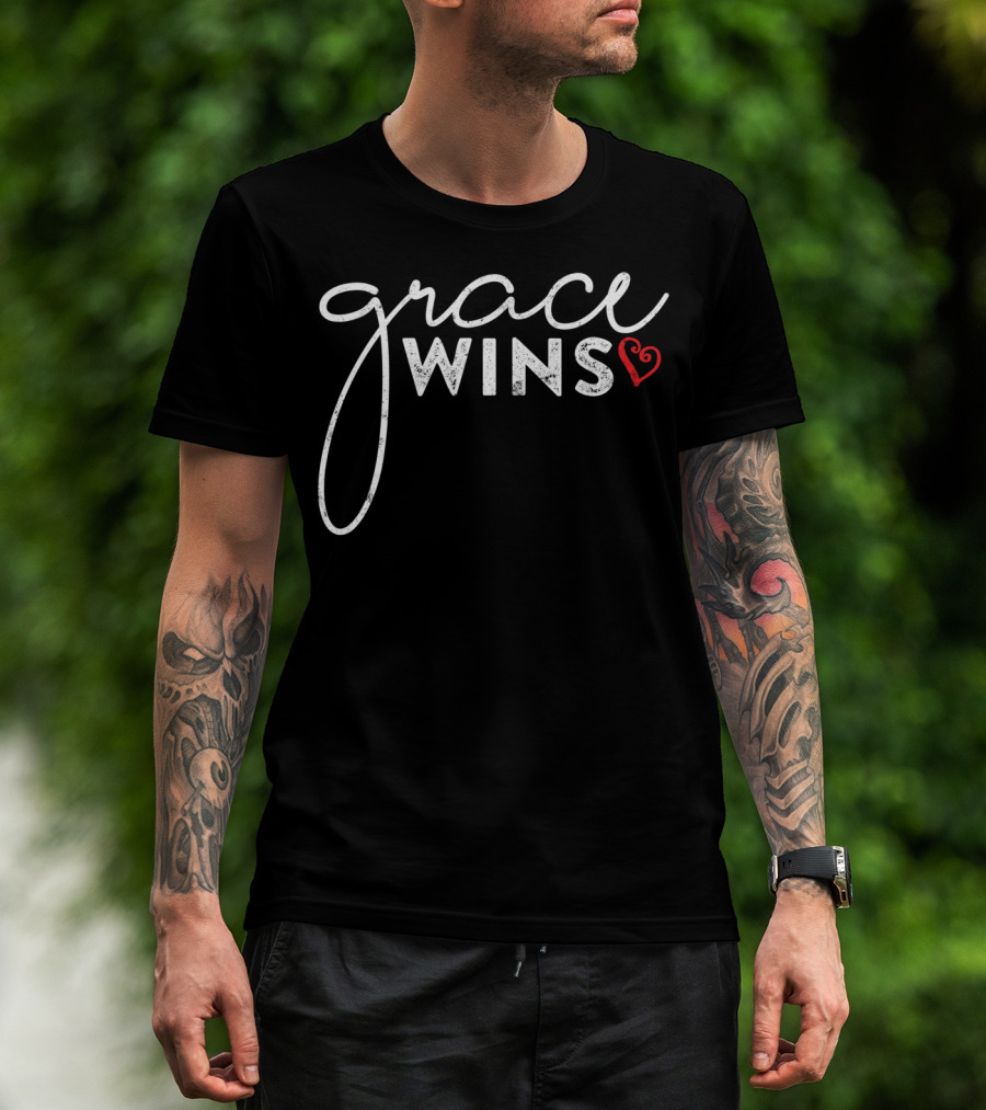 Grace Wins Inspirational Worship For Christians T-Shirt