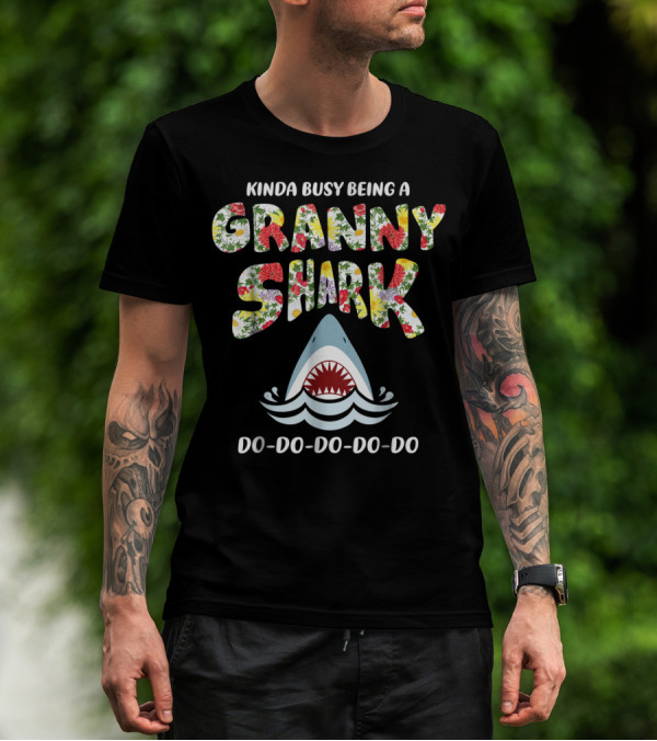 Kinda Busy Being A Granny Shark Doo Doo Doo Doo Floral T-Shirt