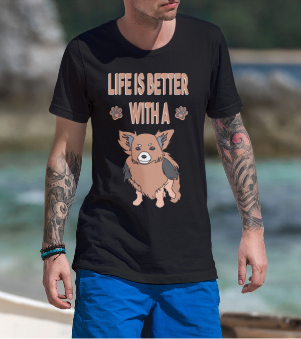 Life Is Better With A Chihuahua Cool Animal T-Shirt