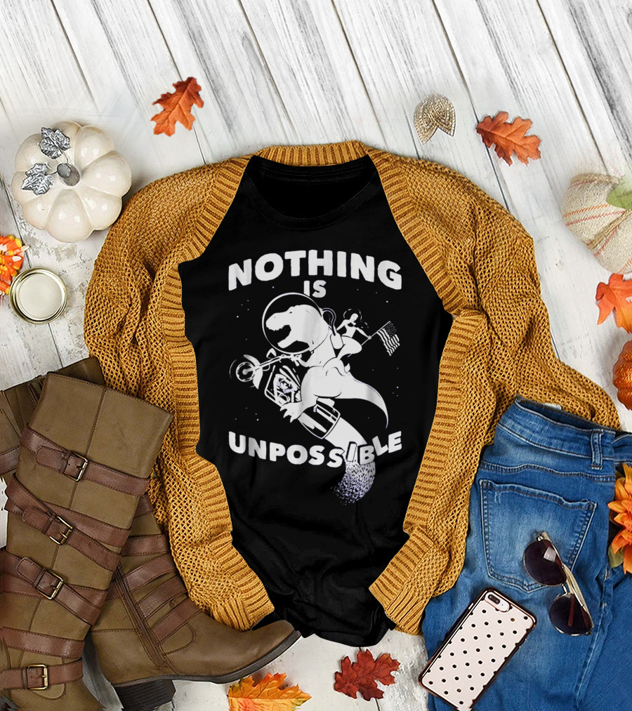 Nothing Is Unpossible Dinosaur Rocket Go T-Shirt