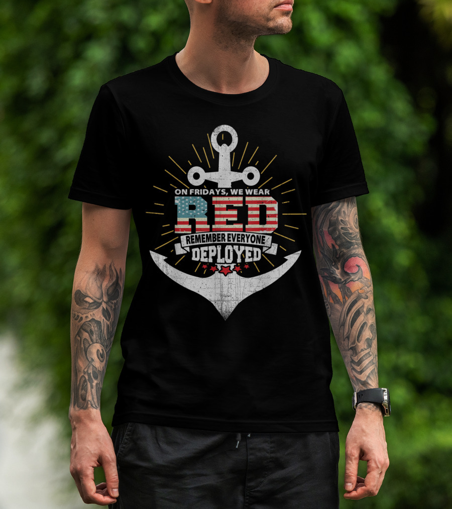 On Fridays We Wear Red Remember Everyone Deployed Anchor USA Flag T-Shirt