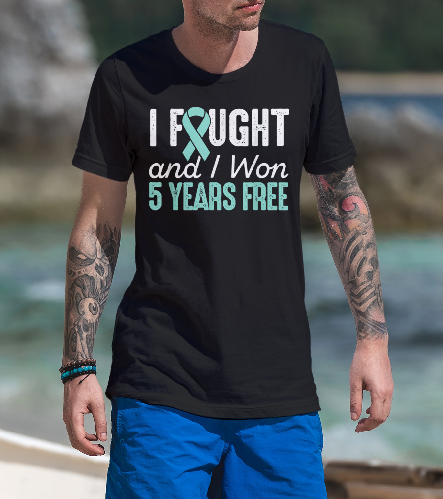I Fought And I Won 5 Years Free Ovarian Cancerversary Ovarian Cancer T-Shirt