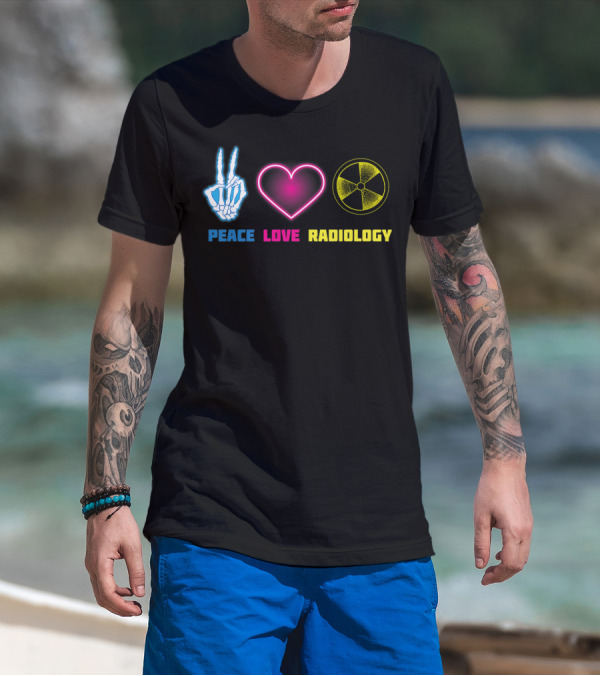 Peace Love Radiology Cute I Love Radioscopy Neon Symbols T-Shirt