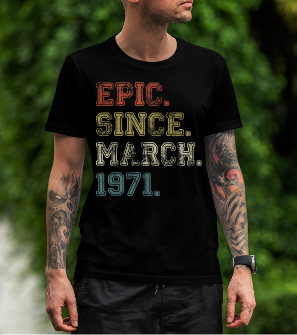 Epic Since March 1971 Retro Vintage Appeal T-Shirt