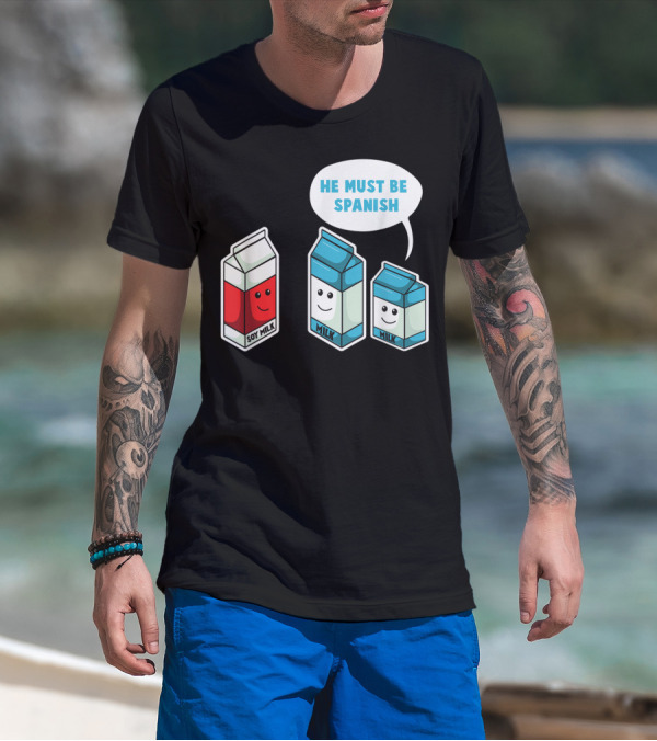 Soy Milk He Must Be Spanish Milk Carton Pun Vegan T-Shirt
