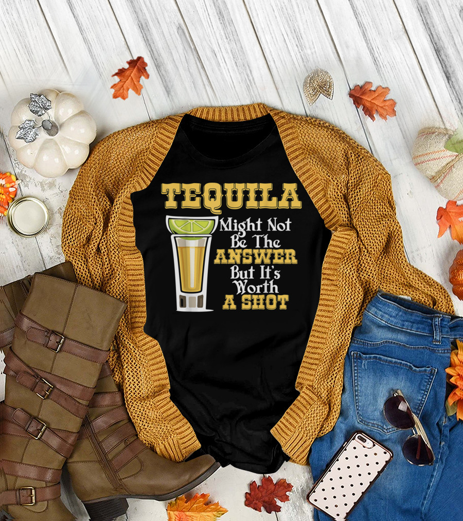 Tequila Might Not Be The Answer But It's Worth A Shot Lime Drink Humor T-Shirt