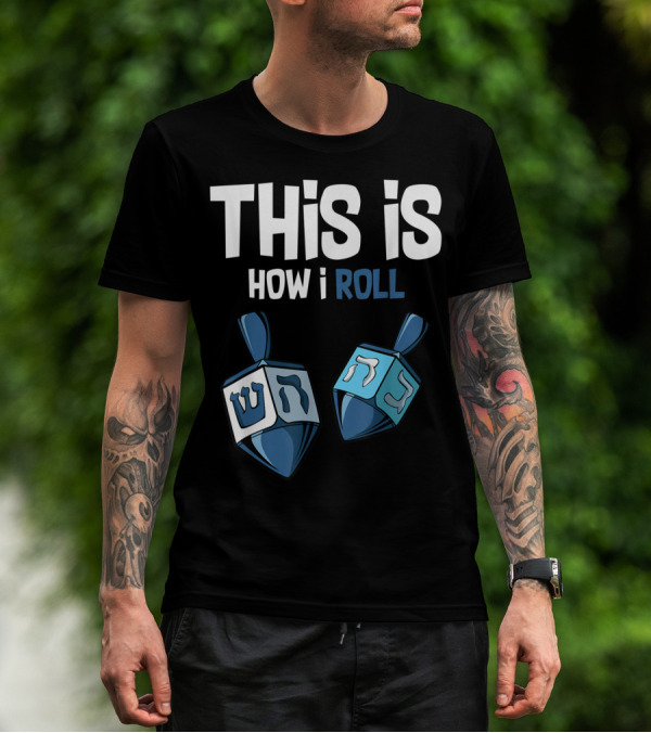 This Is How I Roll Dreidel Hanukkah T-Shirt