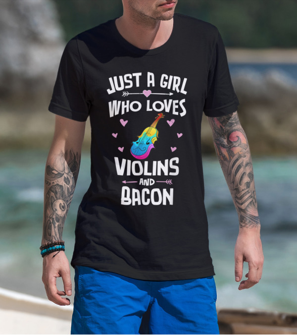 Just A Girl Who Loves Violins And Bacon T-Shirt