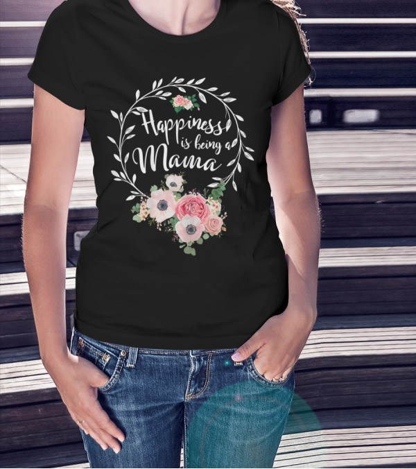 Happiness Is Being A Mama Floral Wreath With Pink And White Blossoms T-Shirt