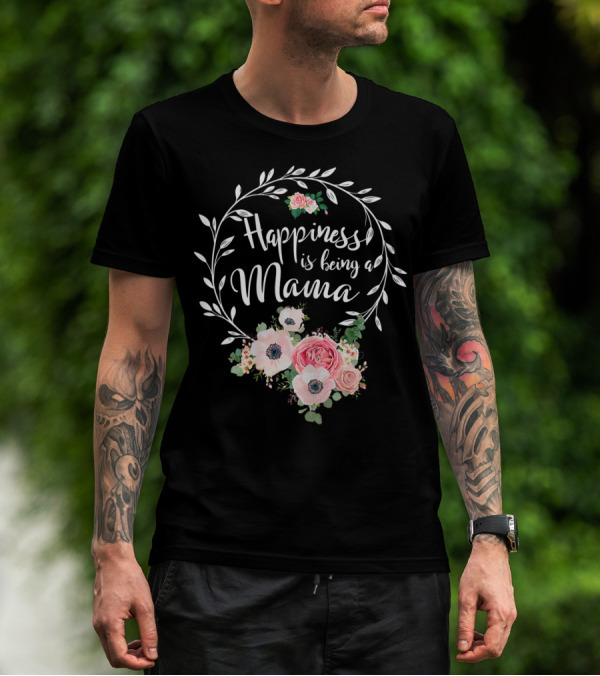Happiness Is Being A Mama Floral Wreath With Pink And White Blossoms T-Shirt