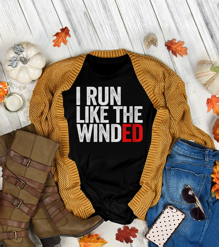 I Run Like The Winded Running Distressed Text Bold Comical T-Shirt