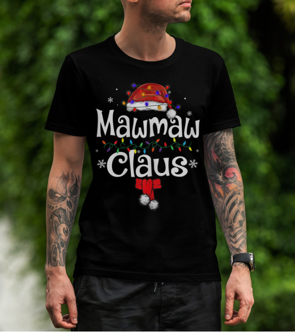Mawmaw Claus Colorful Lights Santa Hat Snowflakes Bow And Pom-Poms T-Shirt