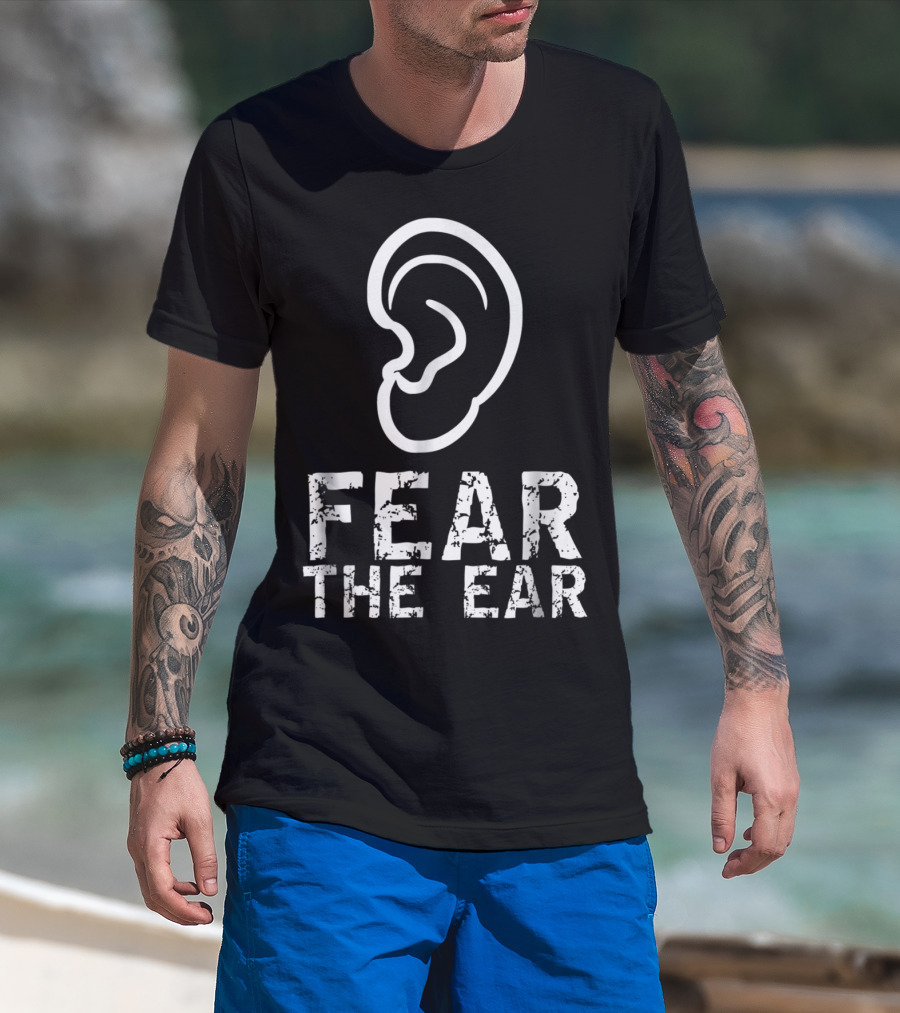 Fear The Ear Wrestling Cauliflower Ear T-Shirt