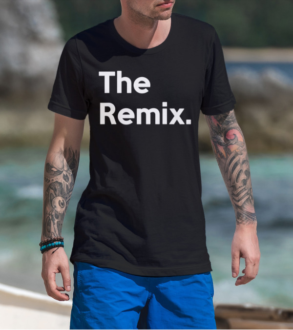 The Remix The Original T-Shirt