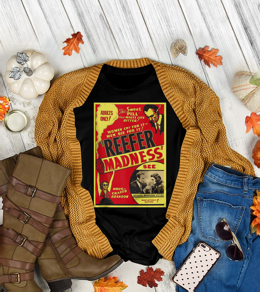ADULTS ONLY Reefer Madness Women Cry Drug-Crazed Abandon Youthful Marihuana Victims T-Shirt