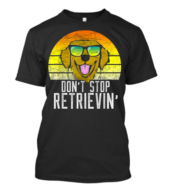 Golden Retriever Don't Stop Retrievin' Sunglasses Gradient T-Shirt