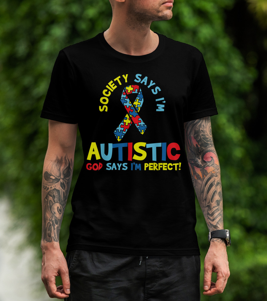 Society Says I'm Autistic God Says I'm Perfect Autism Awareness Puzzle T-Shirt
