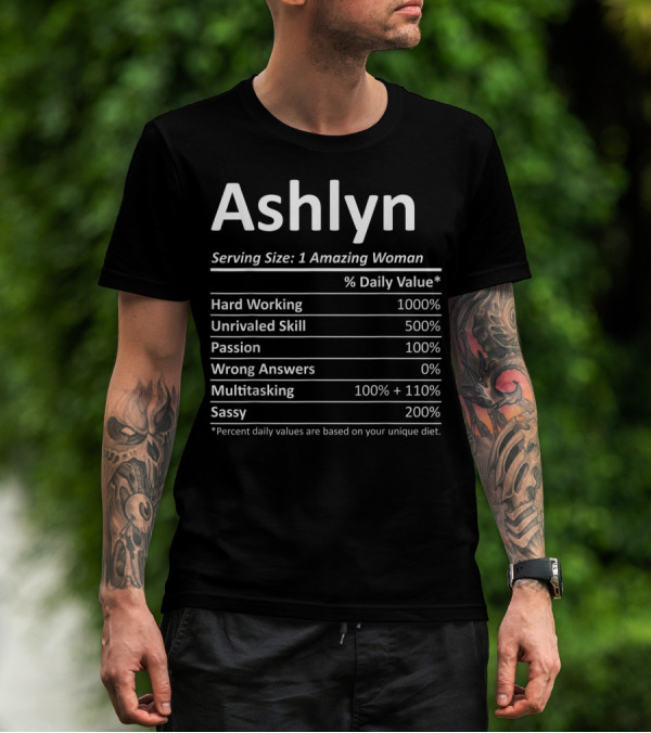 Ashlyn Nutrition Facts Hard Working Multitasking Amazing Woman T-Shirt
