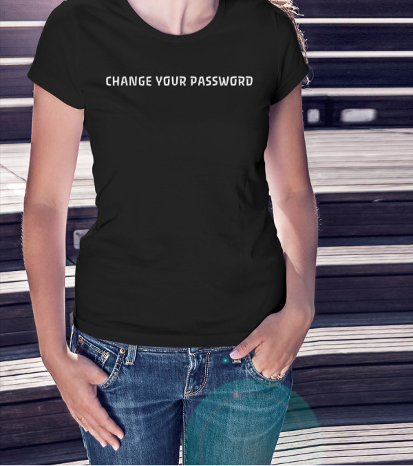Change Your Password Coding Computer Humor T-Shirt