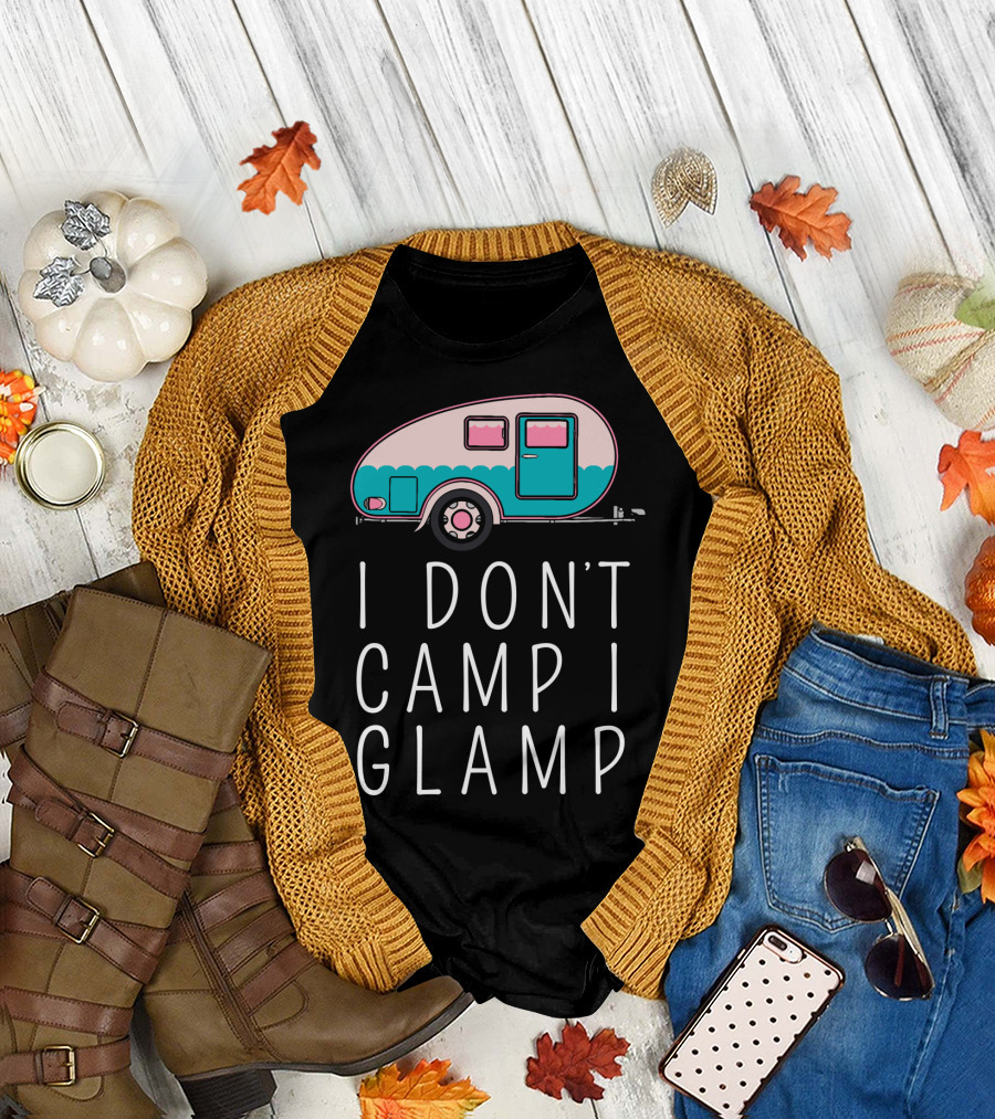 I Don't Camp I Glamp Wanderlust Glamping Trailer T-Shirt