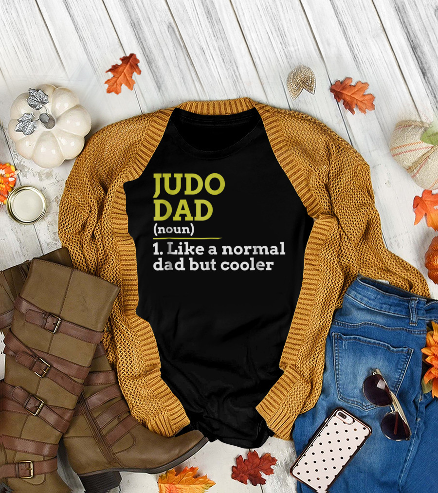 Judo Dad Noun Like a Normal Dad But Cooler T-Shirt