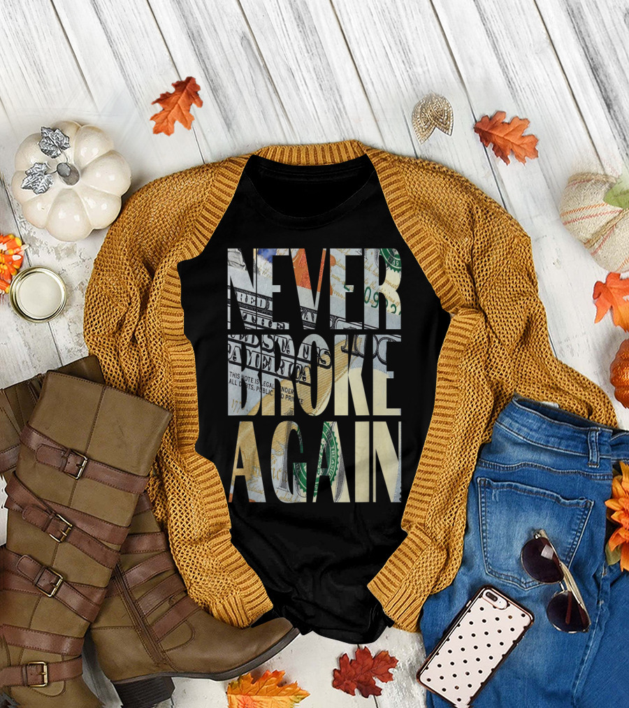 Never Broke Again Money Typography T-Shirt