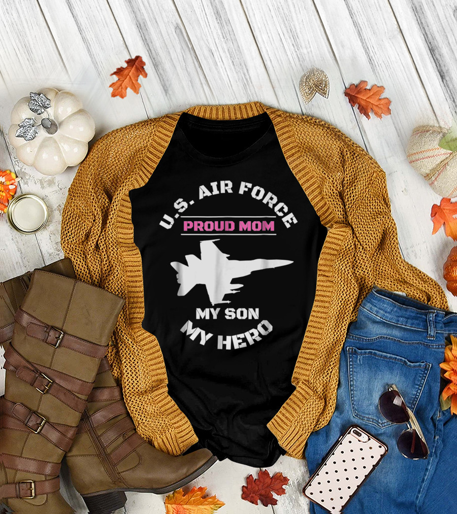 U.S. AIR FORCE PROUD MOM MY SON MY HERO T-Shirt