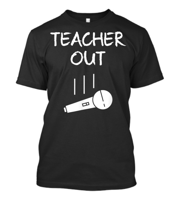 Retired Teacher Out Mic Drop Retirement T-Shirt