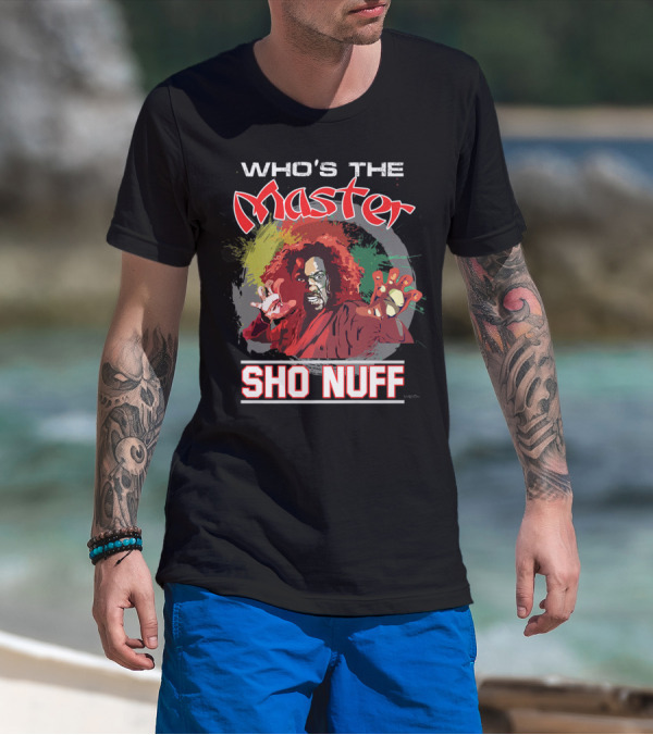 Who's The Master Sho Nuff The Last Dragon 1985 Movie Cult Classic T-Shirt