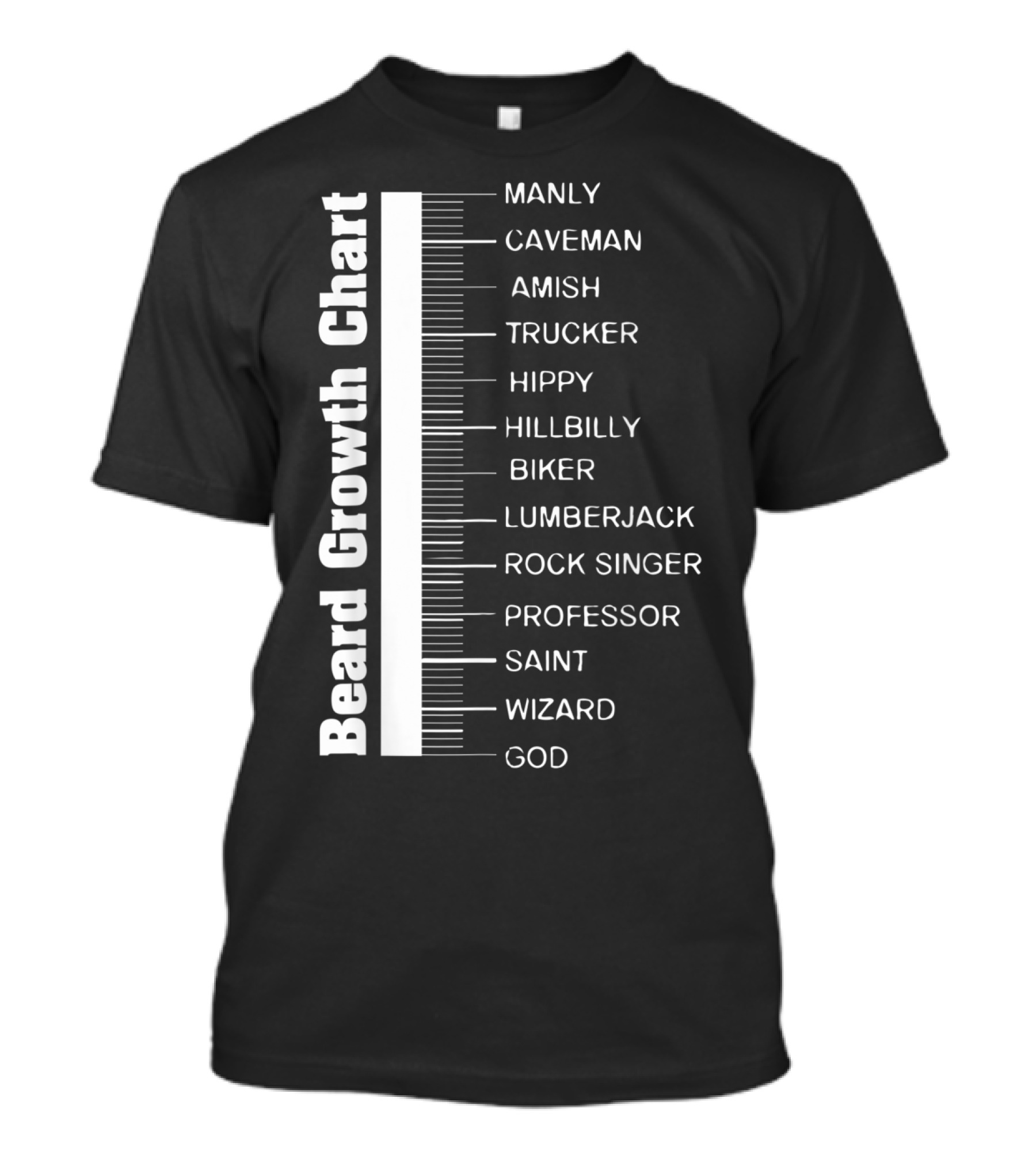 Beard Growth Chart Length Ruler Manly Caveman Amish Trucker Hippy Hillbilly Biker Lumberjack Rock Singer Professor Saint Wizard God T-Shirt