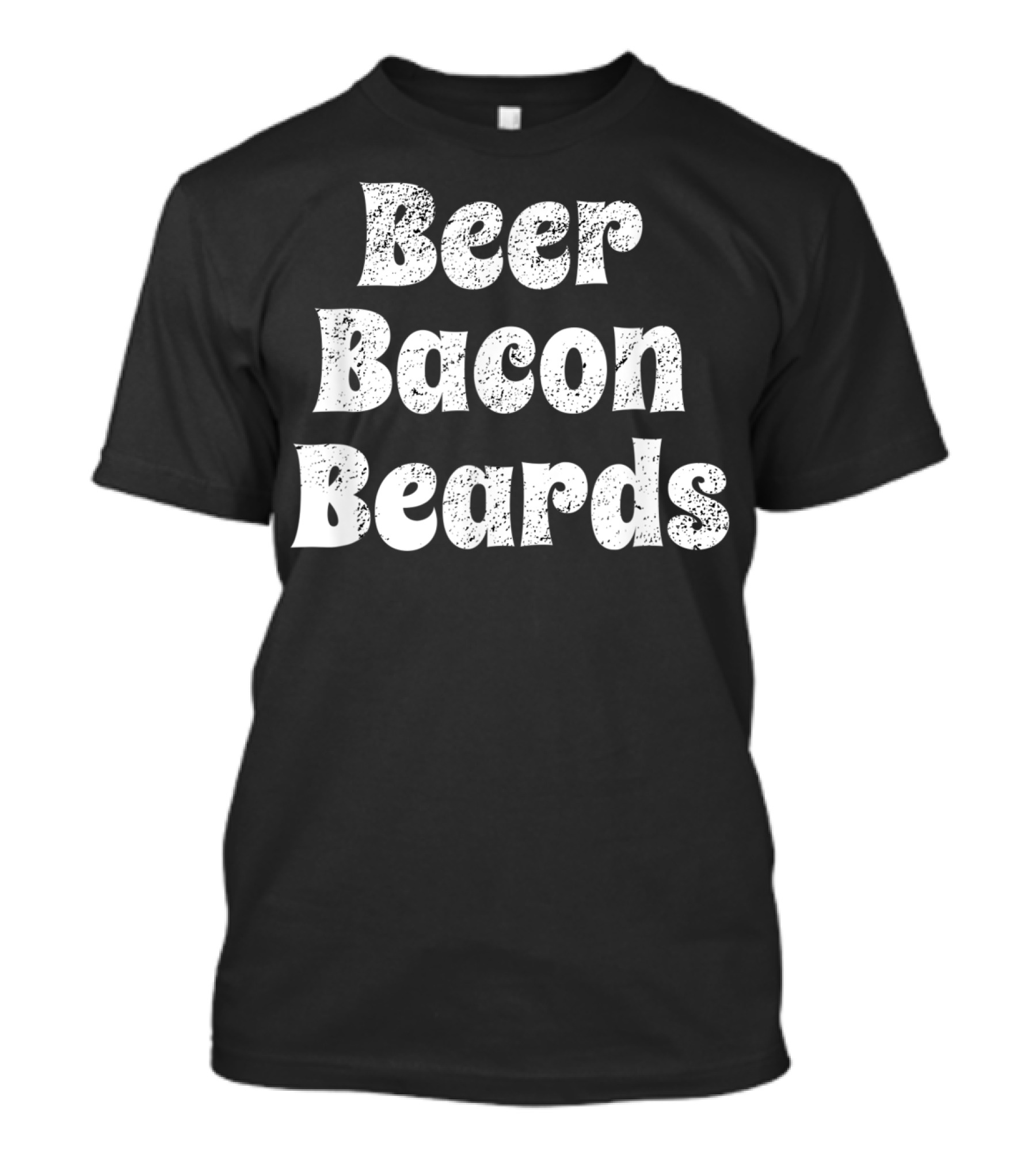 Beer Bacon Beards Men's Funny Mustache Manly T-Shirt