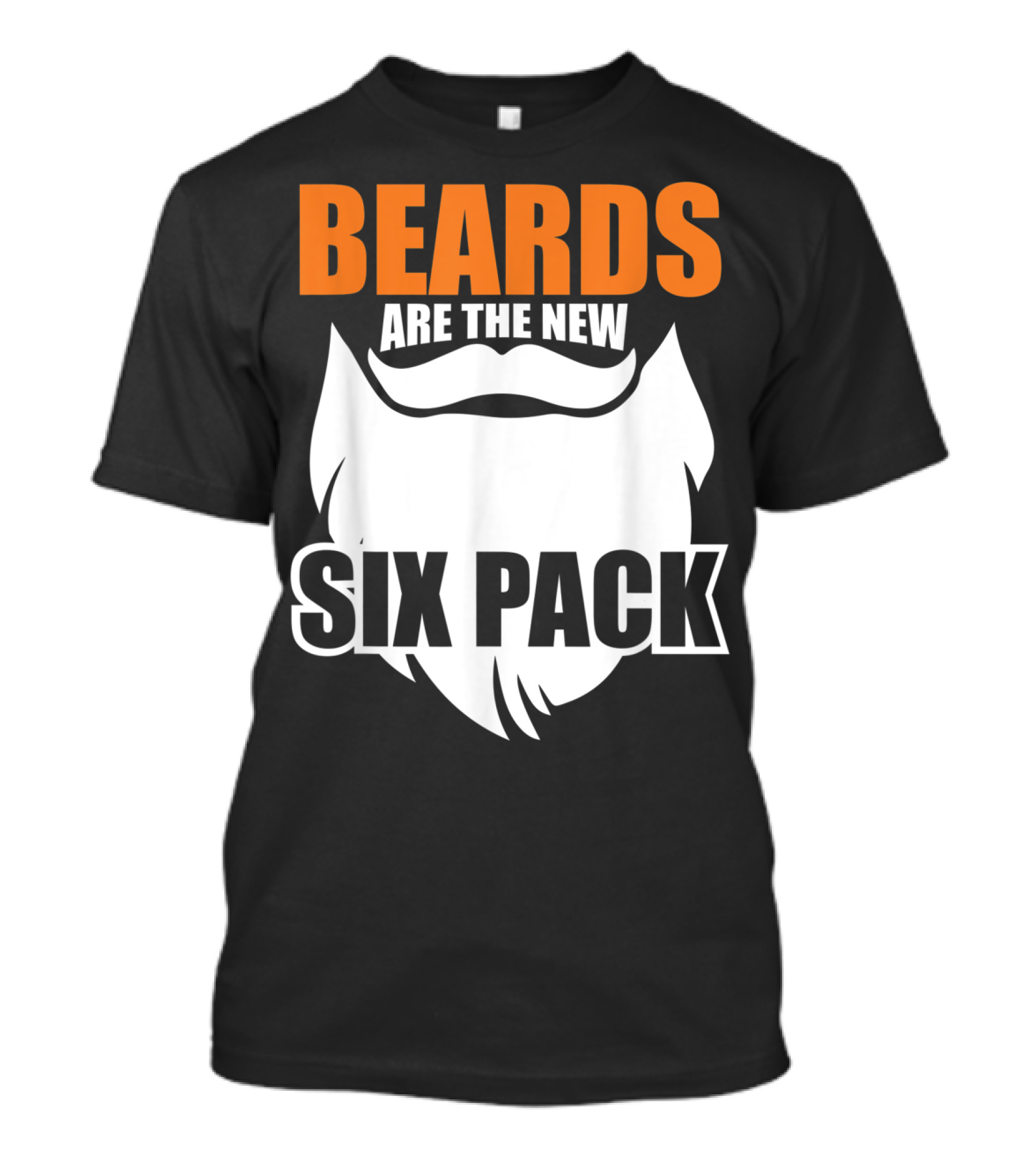 Beards Are The New Six Pack Funny Fact For Beard Men Husband Hipster Father T-Shirt