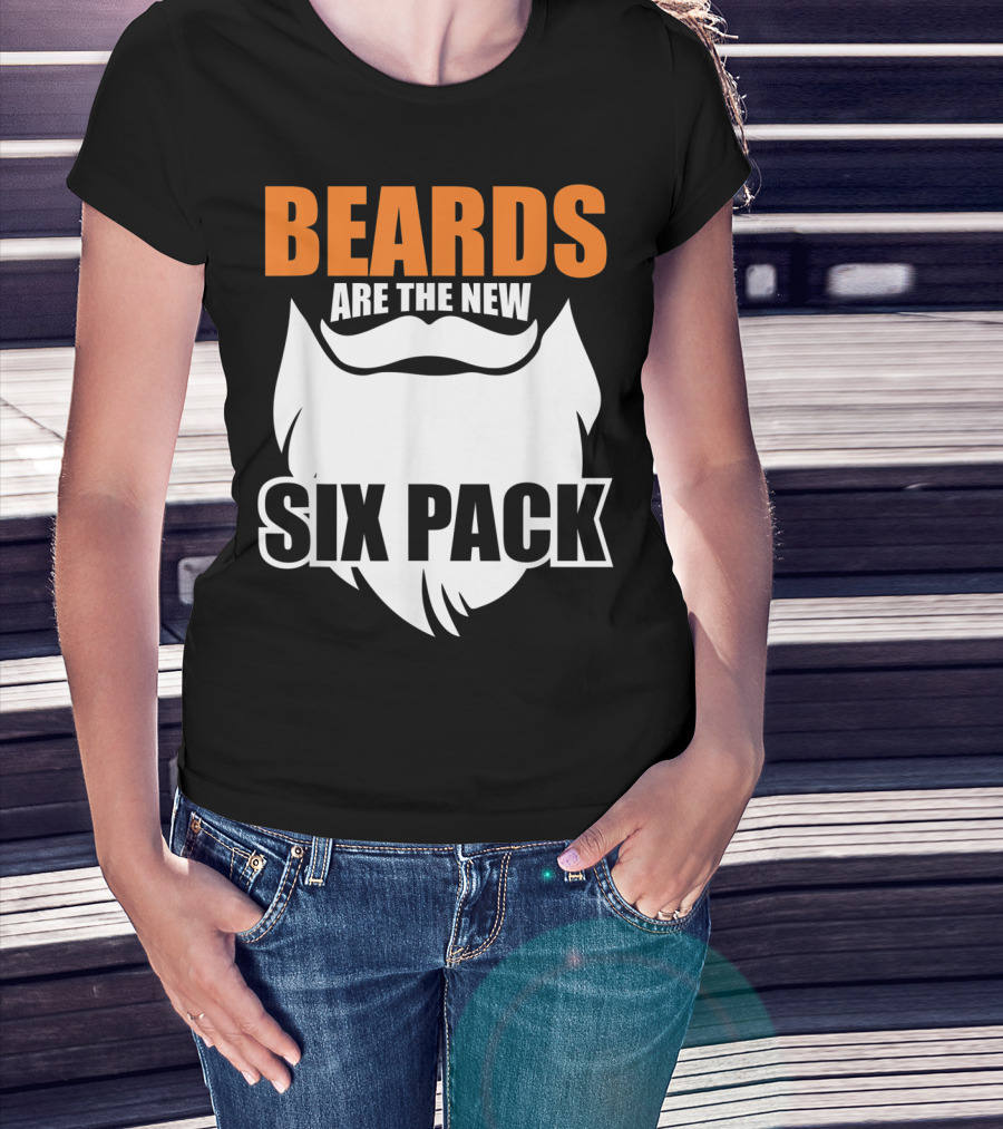 Beards Are The New Six Pack Funny Fact For Beard Men Husband Hipster Father T-Shirt