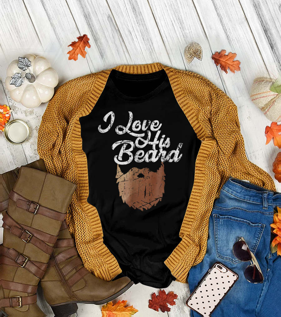 I Love His Beard Funny Novelty with Vintage Style Beard T-Shirt